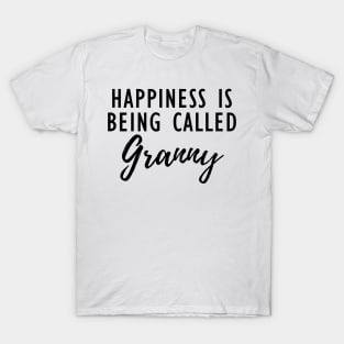 Granny - happiness is being called granny T-Shirt